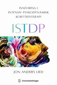 Innføring i intensiv psykodynamisk korttidsterapi - ISTDP