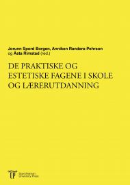 De praktiske og estetiske fagene i skole og lærerutdanning