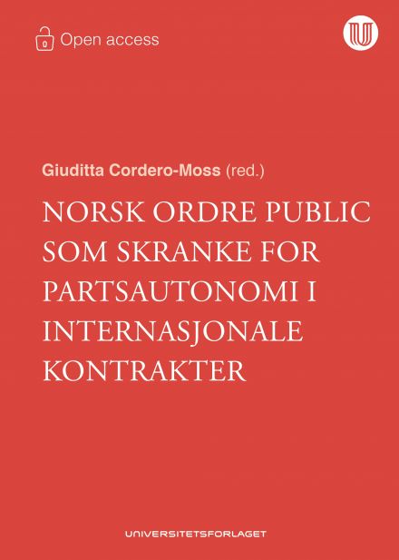 Norsk ordre public som skranke for partsautonomi i internasjonale kontrakter