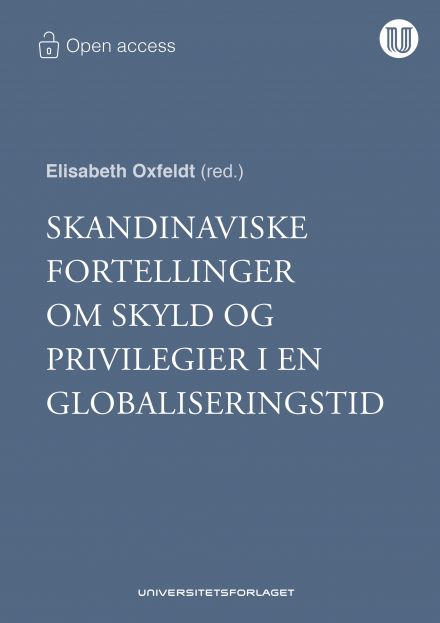 Skandinaviske fortellinger om skyld og privilegier i en globaliseringstid