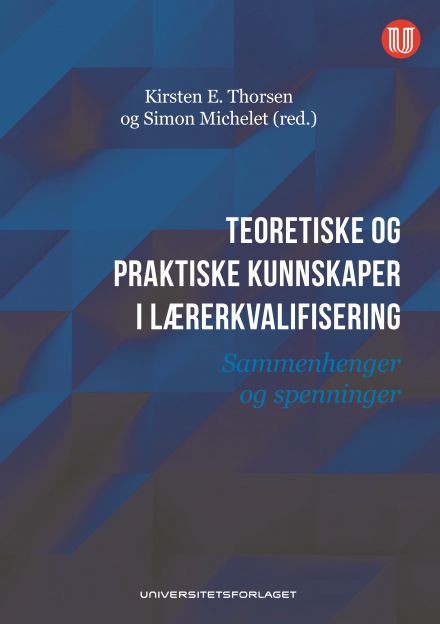 Teoretiske og praktiske kunnskaper i lærerkvalifisering
