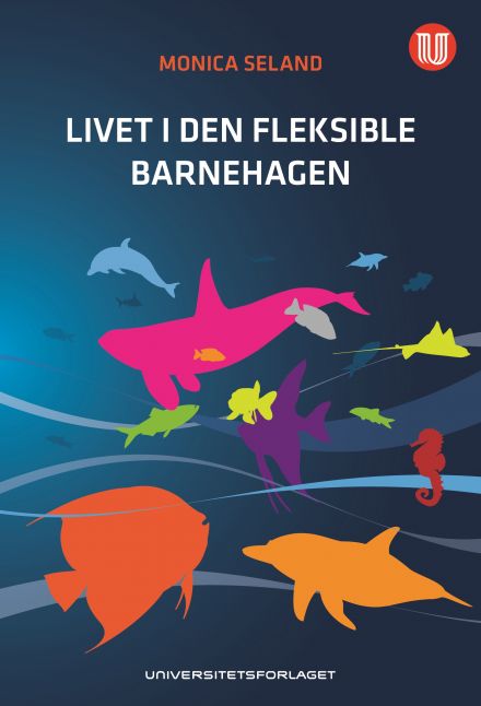 Livet i den fleksible barnehagen