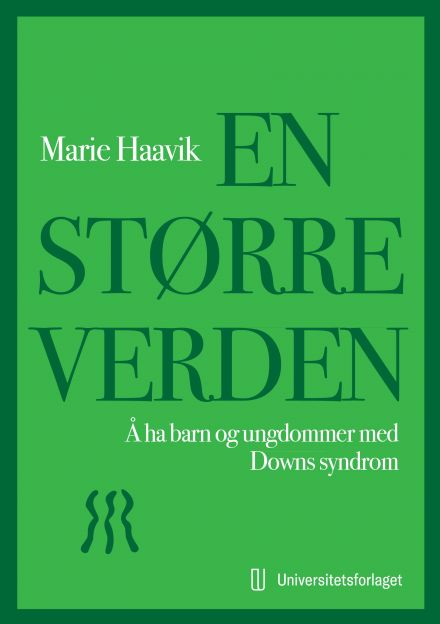 En større verden. Å ha barn og ungdommer med Downs syndrom